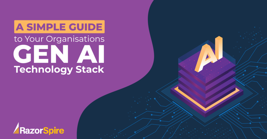 A simple guide to your organisations GEN AI technology stack